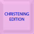 Christening Edition